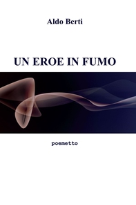Un eroe in fumo - Librerie.coop