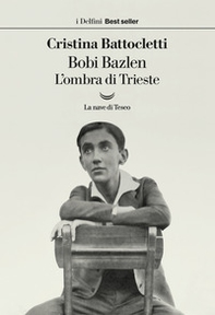 Bobi Bazlen. L'ombra di Trieste - Librerie.coop