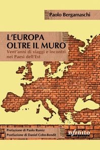 L'Europa oltre il muro. Vent'anni di viaggi e incontri nei Paesi dell'Est - Librerie.coop L'Europa oltre il muro. Vent'anni di viaggi e incontri nei Paesi dell'Est - Librerie.coop