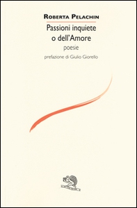 Passioni inquiete dell'amore - Librerie.coop