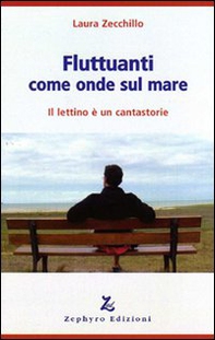 Fluttuanti come onde sul mare. Il lettino è un cantastorie - Librerie.coop