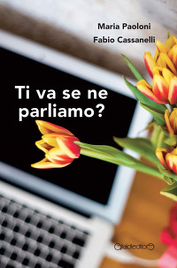 Ti va se ne parliamo? - Librerie.coop Ti va se ne parliamo? - Librerie.coop