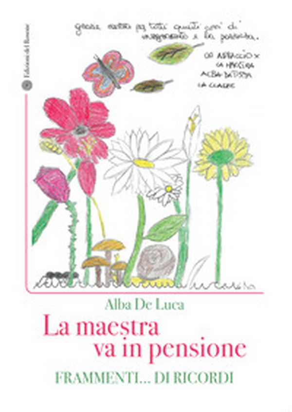 La maestra va in pensione Frammenti... di ricordi - Librerie.coop La maestra va in pensione Frammenti... di ricordi - Librerie.coop