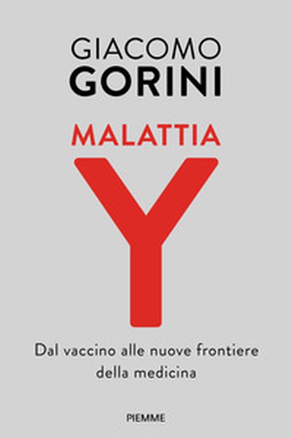 Malattia Y. Dal vaccino alle nuove frontiere della medicina - Librerie.coop Malattia Y. Dal vaccino alle nuove frontiere della medicina - Librerie.coop