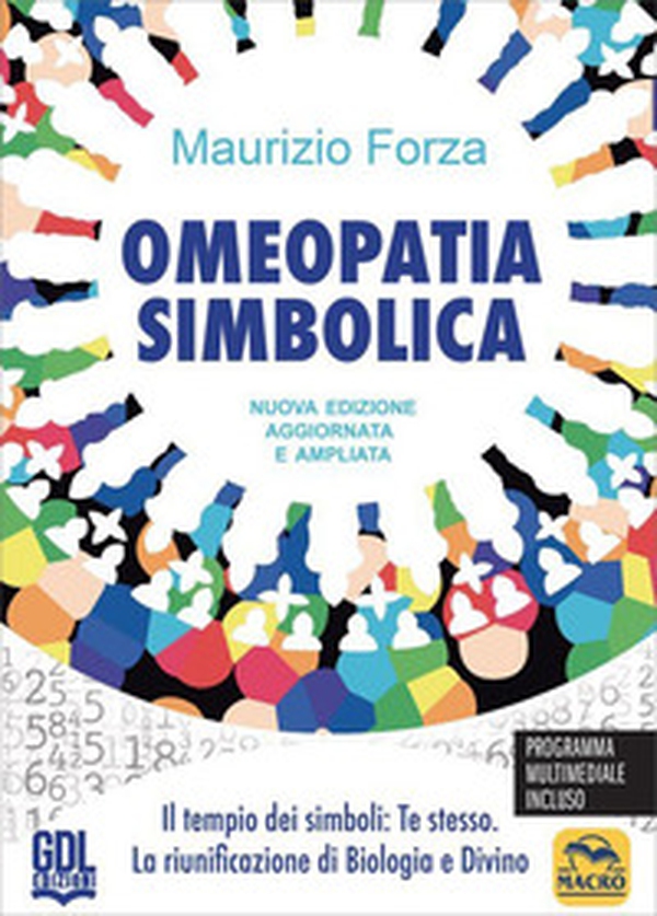Omeopatia simbolica. Il tempio dei simboli: te stesso. La riunificazione di biologia e divino - Librerie.coop