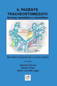 Il paziente tracheostomizzato. Nursing ospedaliero e domiciliare - Librerie.coop Il paziente tracheostomizzato. Nursing ospedaliero e domiciliare - Librerie.coop