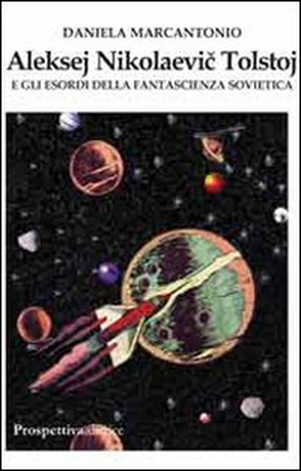 Aleksej Nikolaevi Tolstoj e gli esordi della fantascienza sovietica - Librerie.coop Aleksej Nikolaevi Tolstoj e gli esordi della fantascienza sovietica - Librerie.coop