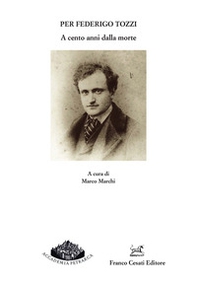 Per Federigo Tozzi. A cento anni dalla morte - Librerie.coop