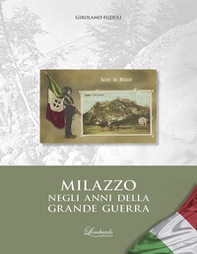 Milazzo negli anni della grande guerra - Librerie.coop
