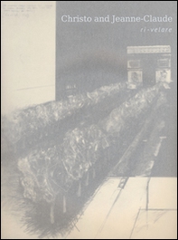 Christo and Jeanne-Claude. Ri-velare. Ediz. italiana e inglese - Librerie.coop