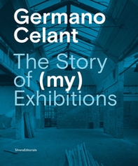 The story of (my) exhibitions. Ediz. italiana e inglese - Librerie.coop