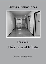 Pazzia: una vita al limite - Librerie.coop