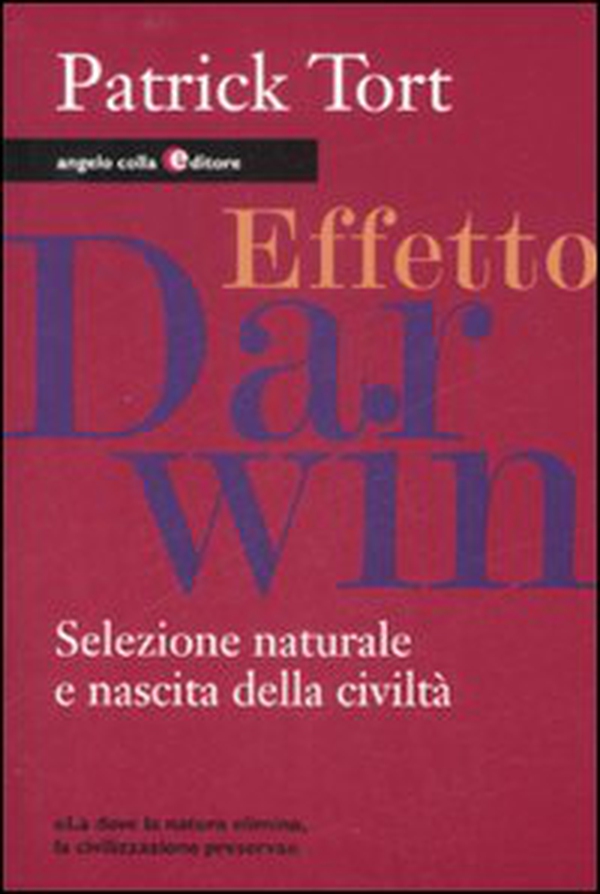 Effetto Darwin. Selezione naturale e nascita della civiltà - Librerie.coop Effetto Darwin. Selezione naturale e nascita della civiltà - Librerie.coop