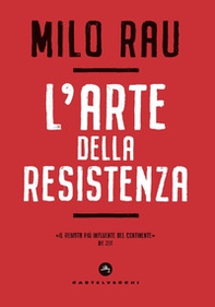 L'arte della resistenza - Librerie.coop L'arte della resistenza - Librerie.coop