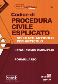 Codice di procedura civile esplicato. Spiegato articolo per articolo. Leggi complementari. Formulario - Librerie.coop