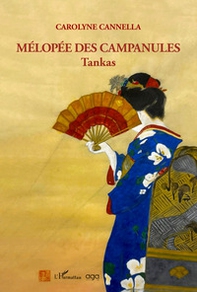 Mélopée des campanules. Tankas - Librerie.coop