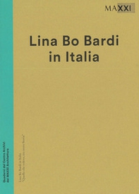 Lina Bo Bardi in italia. Quello che volevo era avere una storia. Catalogo della mostra (Roma, 19 dicembre 2014-3 maggio 2015) - Librerie.coop