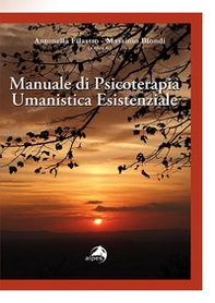 Manuale di psicoterapia umanistica esistenziale - Librerie.coop