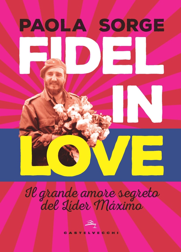 Fidel in love - Librerie.coop Fidel in love - Librerie.coop