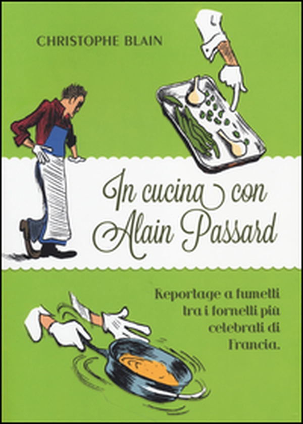 In cucina con Alain Passard - Librerie.coop In cucina con Alain Passard - Librerie.coop