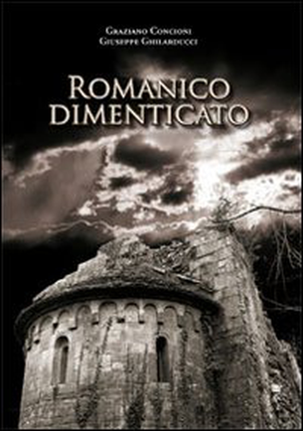 Romanico dimenticato. Documenti fotografici e schede descrittive di dodici chiese medioevalii della diocesi di Lucca - Librerie.coop Romanico dimenticato. Documenti fotografici e schede descrittive di dodici chiese medioevalii della diocesi di Lucca - Librerie.coop