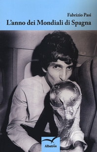 L'anno dei mondiali di Spagna - Librerie.coop