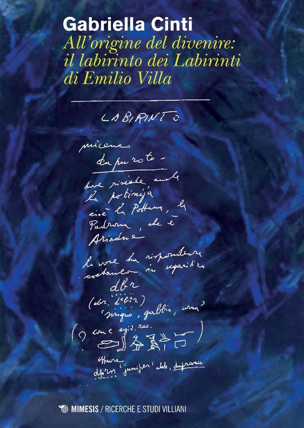All’origine del divenire: il labirinto dei Labirinti di Emilio Villa - Librerie.coop All’origine del divenire: il labirinto dei Labirinti di Emilio Villa - Librerie.coop