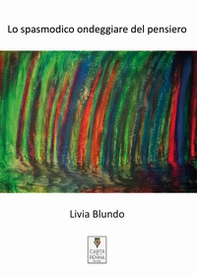 Lo spasmodico ondeggiare del pensiero - Librerie.coop
