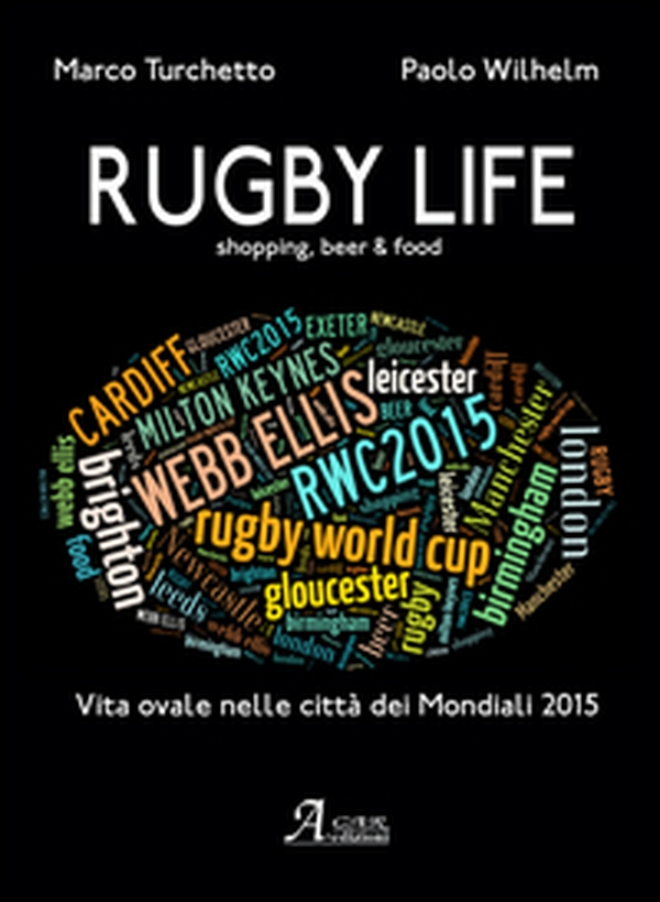 Rugby life. Shopping, beer & food - Librerie.coop