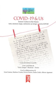 Covid-19 & Us seniors' letters to the future: testi, memory maps, mémoires au temps de la Covid. Ediz. italiana, inglese e francese - Librerie.coop