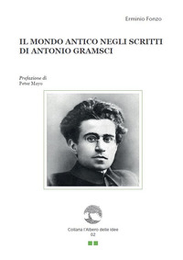 Il mondo antico negli scritti di Antonio Gramsci - Librerie.coop