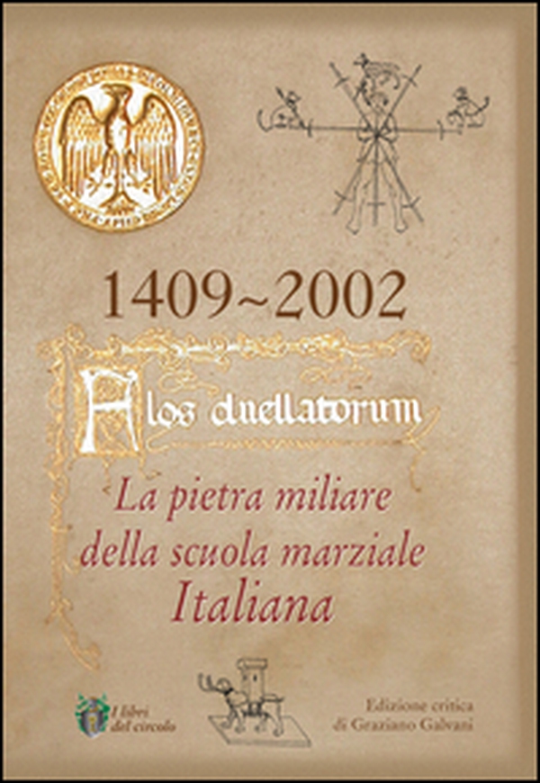 Flos duellatorum. La pietra miliare della scuola marziale italiana - Librerie.coop