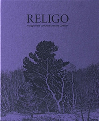 Religo. Viaggio nelle comunità cristiane LGBTQ+ - Librerie.coop