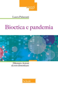 Bioetica e pandemia. Dilemmi e lezioni da non dimenticare - Librerie.coop