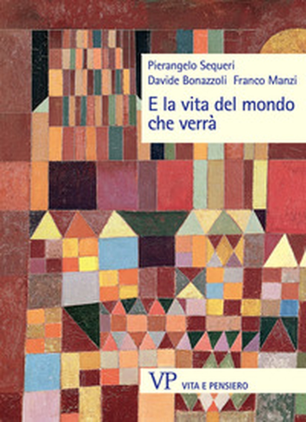 E la vita del mondo che verrà - Librerie.coop E la vita del mondo che verrà - Librerie.coop