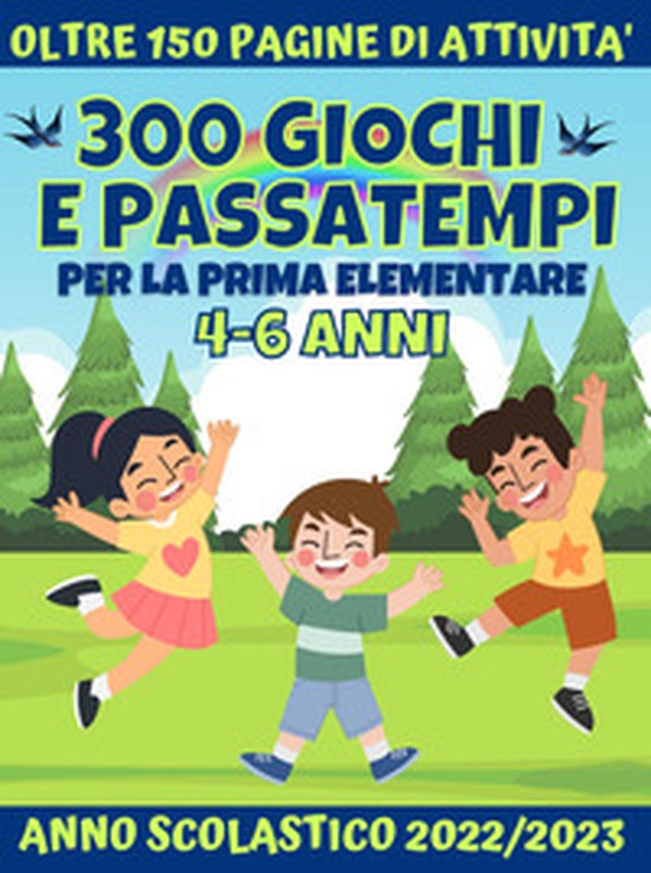 300 giochi e passatempi per la prima elementare - Librerie.coop 300 giochi e passatempi per la prima elementare - Librerie.coop
