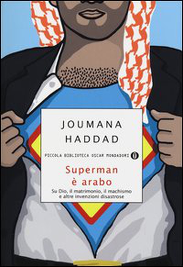 Superman è arabo. Su Dio, il matrimonio, il machismo e altre invenzioni disastrose - Librerie.coop Superman è arabo. Su Dio, il matrimonio, il machismo e altre invenzioni disastrose - Librerie.coop