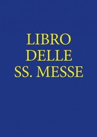 Libro delle sante messe - Librerie.coop Libro delle sante messe - Librerie.coop