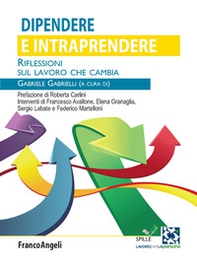 Dipendere e intraprendere. Riflessioni sul lavoro che cambia - Librerie.coop