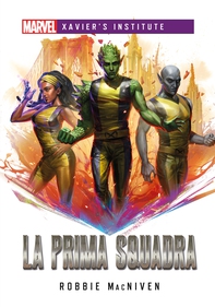Marvel - Xavier's Institute - La Prima Squadra - Librerie.coop