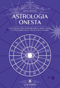 Astrologia onesta. Un manuale per interpretare il tema natale e applicarlo alla vita di tutti i giorni - Librerie.coop Astrologia onesta. Un manuale per interpretare il tema natale e applicarlo alla vita di tutti i giorni - Librerie.coop