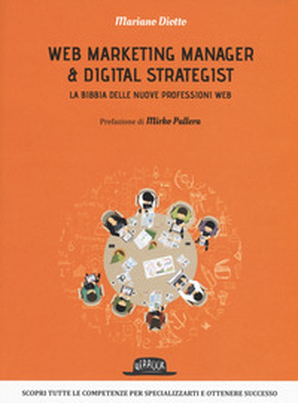 Web marketing manager & digital strategist. La bibbia delle nuove professioni web - Librerie.coop Web marketing manager & digital strategist. La bibbia delle nuove professioni web - Librerie.coop