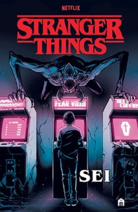 Stranger Things. Sei - Librerie.coop Stranger Things. Sei - Librerie.coop