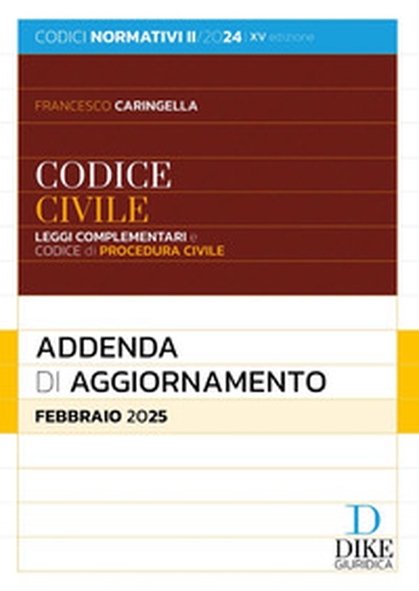 Codice civile e leggi complementari. Codice di procedura civile. Addenda di aggiornamento. Febbraio 2025 - Librerie.coop Codice civile e leggi complementari. Codice di procedura civile. Addenda di aggiornamento. Febbraio 2025 - Librerie.coop