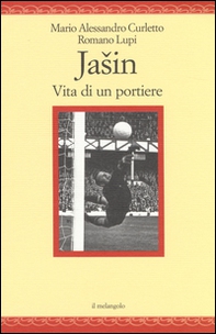 Jasin. Vita di un portiere - Librerie.coop Jasin. Vita di un portiere - Librerie.coop