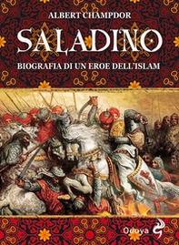 Saladino. Biografia di un eroe dell'Islam - Librerie.coop