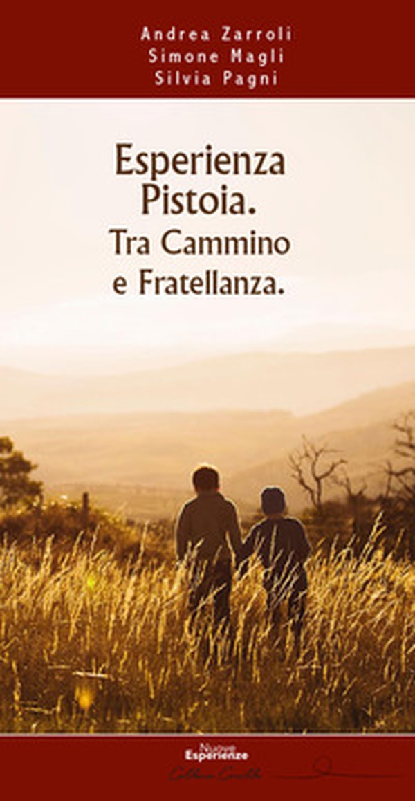 Esperienza Pistoia. Tra cammino e fratellanza - Librerie.coop Esperienza Pistoia. Tra cammino e fratellanza - Librerie.coop