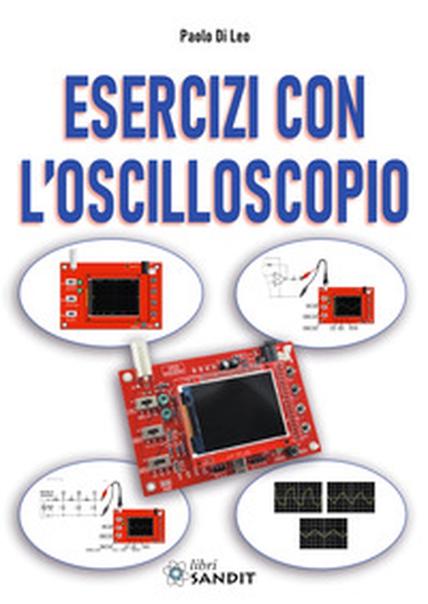 Esercizi con l'oscilloscopio - Librerie.coop Esercizi con l'oscilloscopio - Librerie.coop