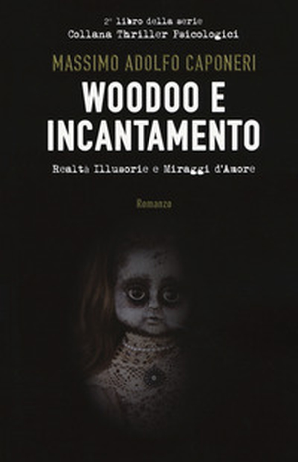 Woodoo e incantamento (realtà illusorie e miraggi d'amore) - Librerie.coop Woodoo e incantamento (realtà illusorie e miraggi d'amore) - Librerie.coop