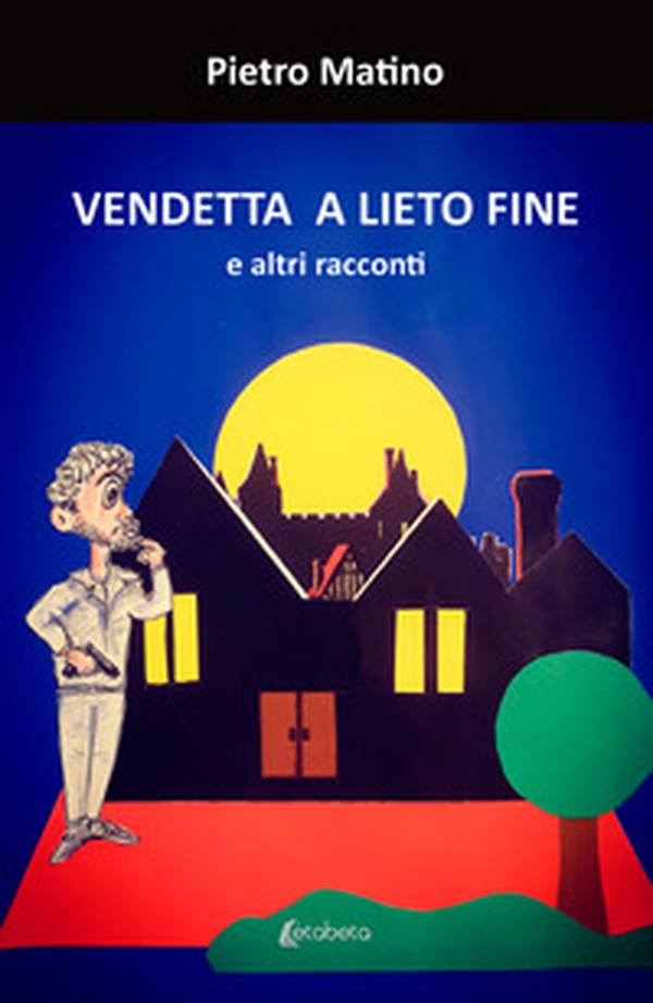 Vendetta a lieto fine. E altri racconti - Librerie.coop Vendetta a lieto fine. E altri racconti - Librerie.coop